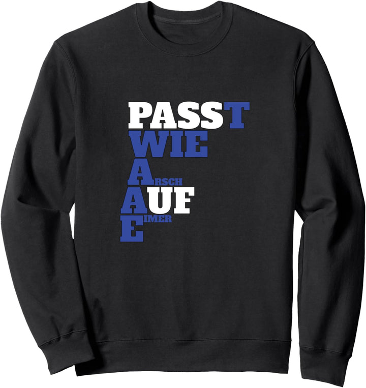 Passt wie Arsch auf Eimer - Lustige Sprüche Sweatshirt