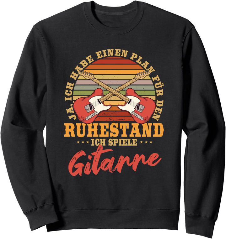 Plan für Ruhestand: Ich spiele Gitarre, Lustiges Rentner Sweatshirt