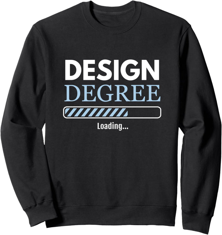 Design Student Design Degree Loading Designer Sweatshirt