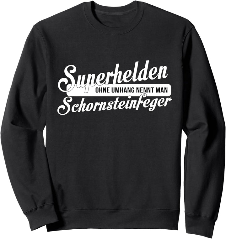 Schornsteinfeger Schornstein Superheld Kaminfeger Geschenk Sweatshirt
