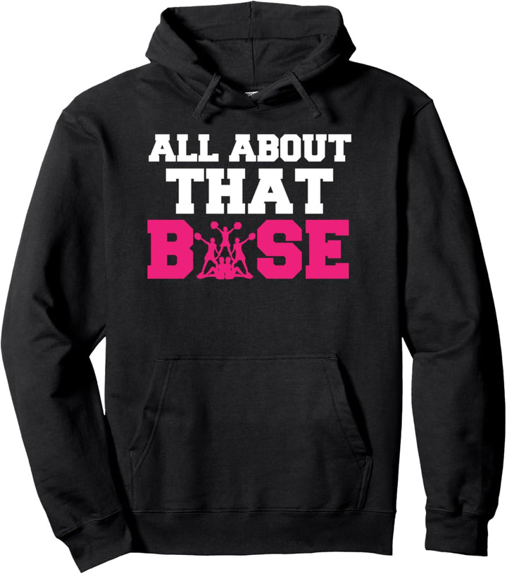 All About That Base Cheerleading For Cheerleaders JT Pullover Hoodie