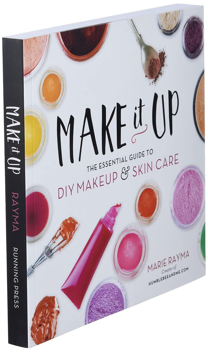 Make It Up: The Essential Guide to DIY Makeup and Skin Care, Taschenbuch