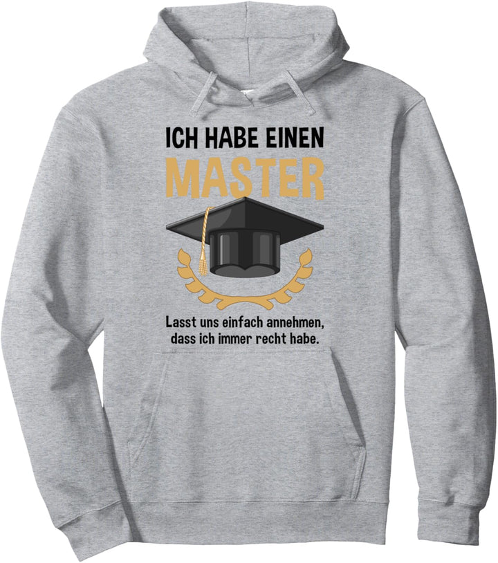 Master Abschluss Uni Spruch Ich Habe Immer Recht Pullover Hoodie