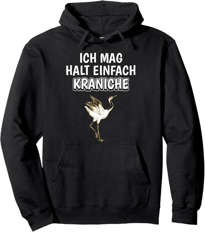Lustiger Kranich Spruch Ich mag halt einfach Kraniche Pullover Hoodie