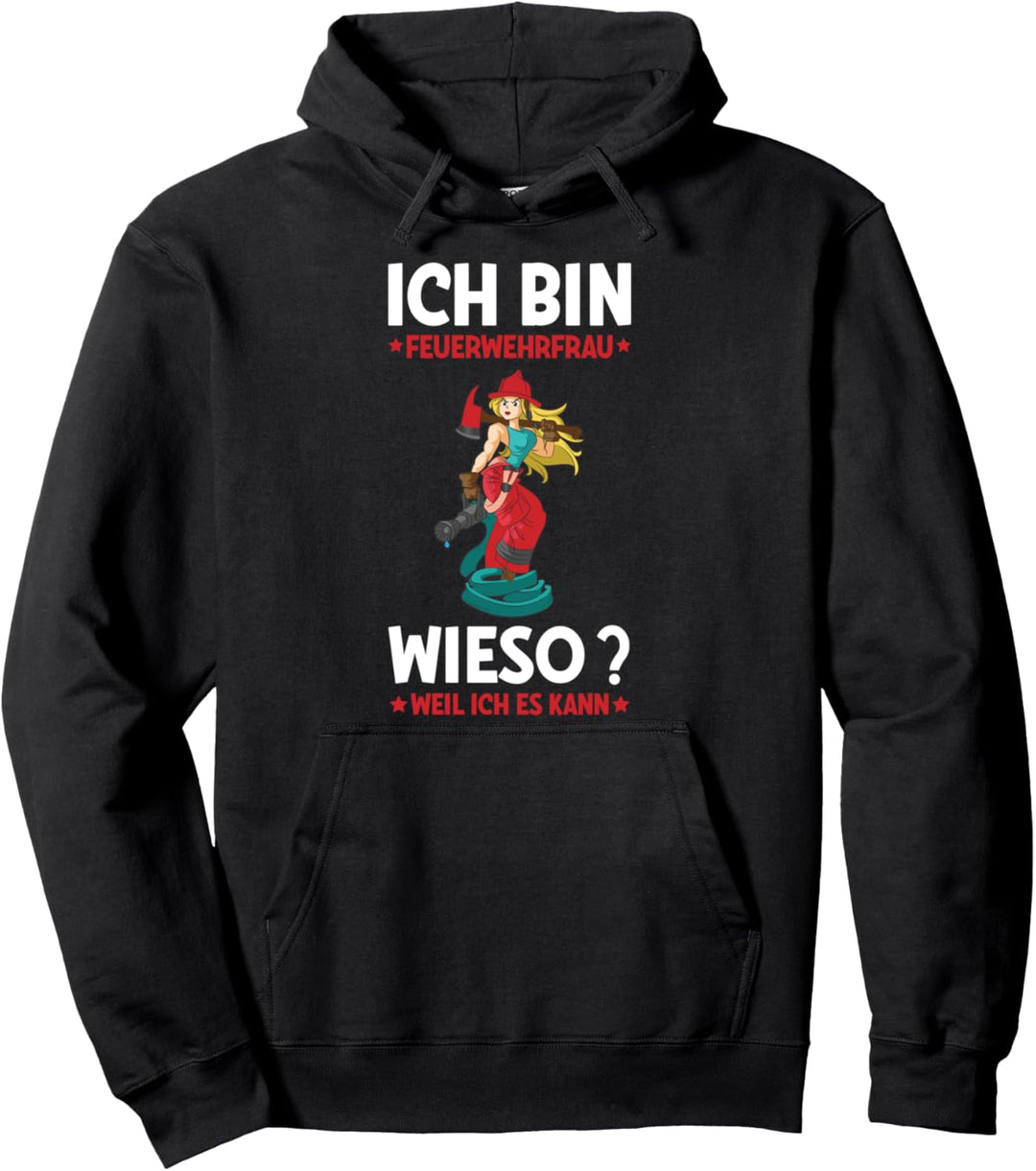 Feuerwehr Ich Bin Feuerwehrfrau Weil Ich Es Kann Spruch Pullover Hoodie