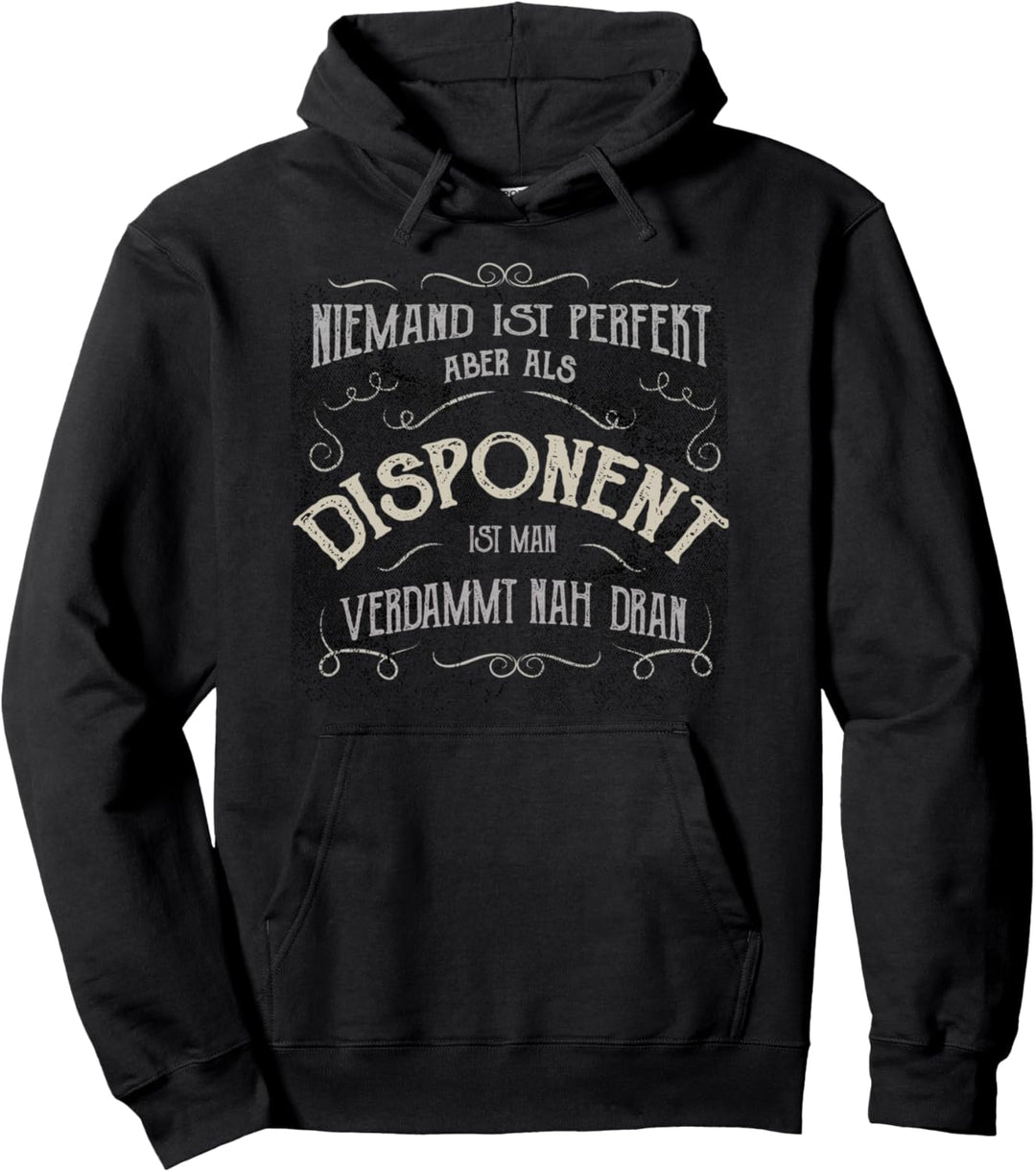Lustiger Spruch - Beruf Disponent Pullover Hoodie