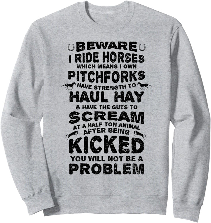 Pferde-Reiten: Beware I Ride Horses - Pferd Sprüche Sweatshirt