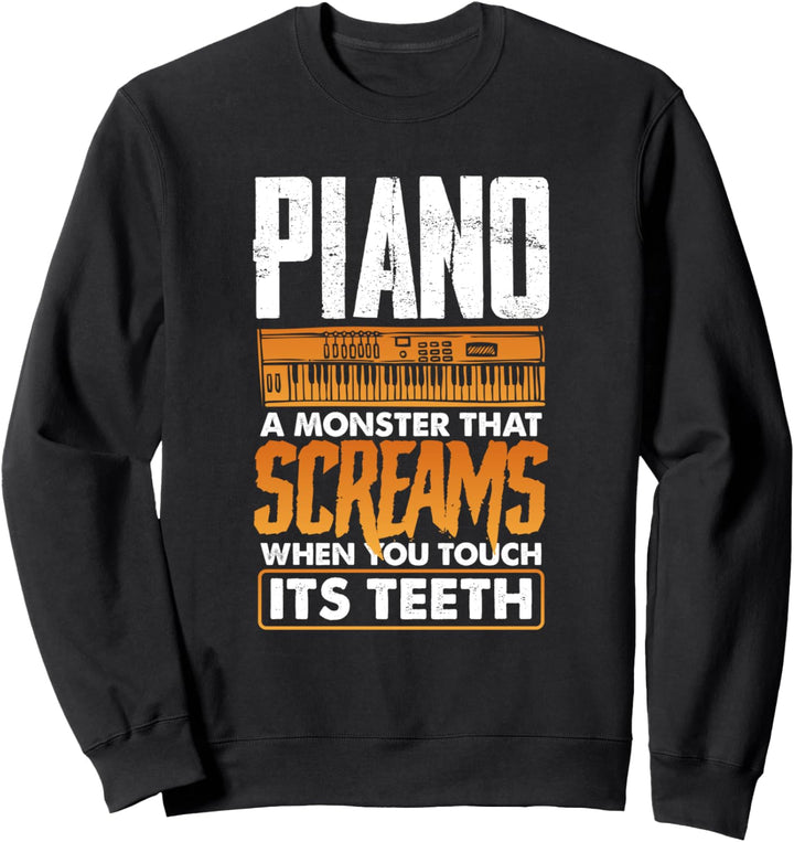 Funny Piano a Monster That Screams When You Touch Its Teeth Sweatshirt