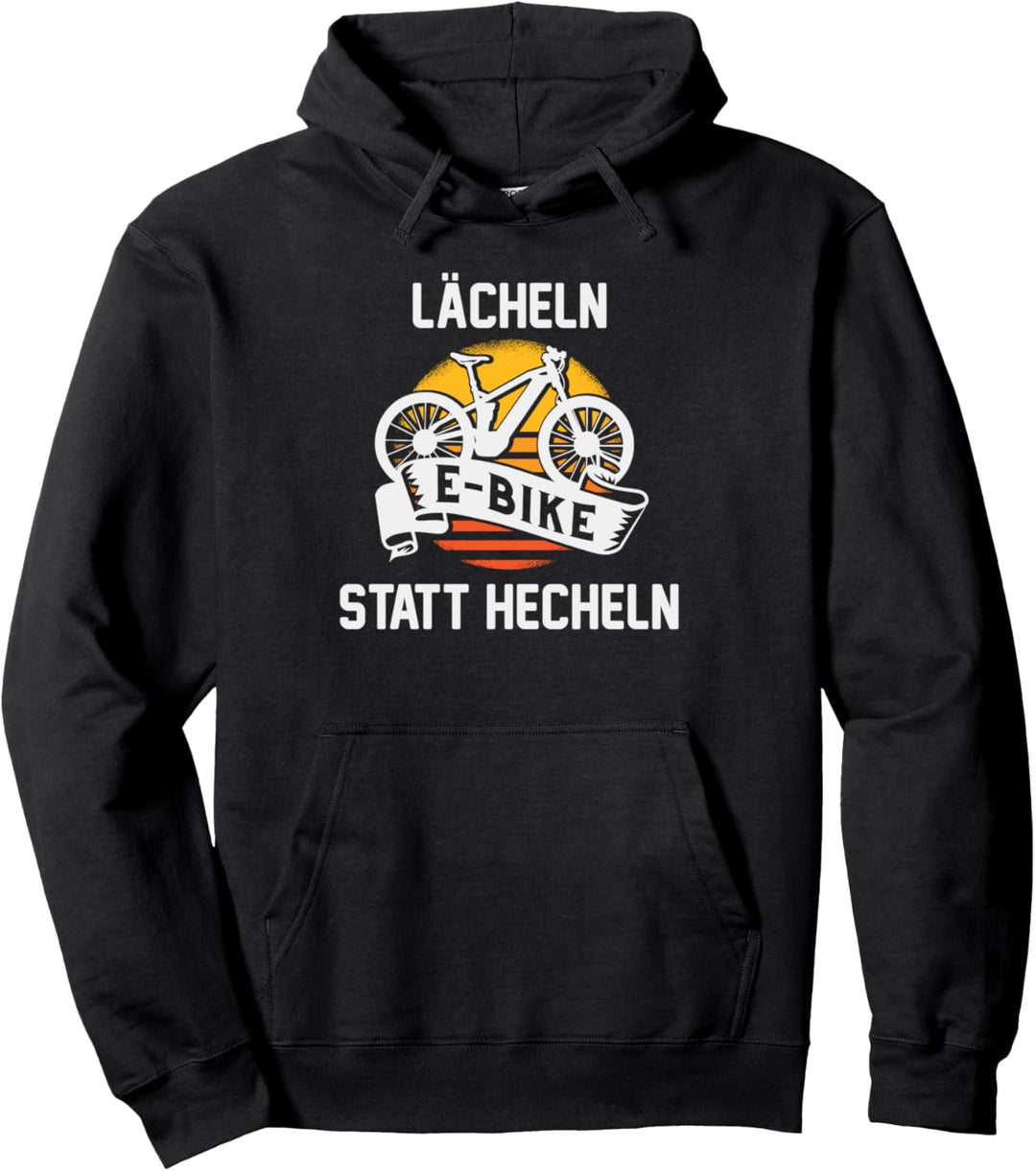 E Bike Lächeln Statt Hecheln E-Bike Humor Witzig Pullover Hoodie
