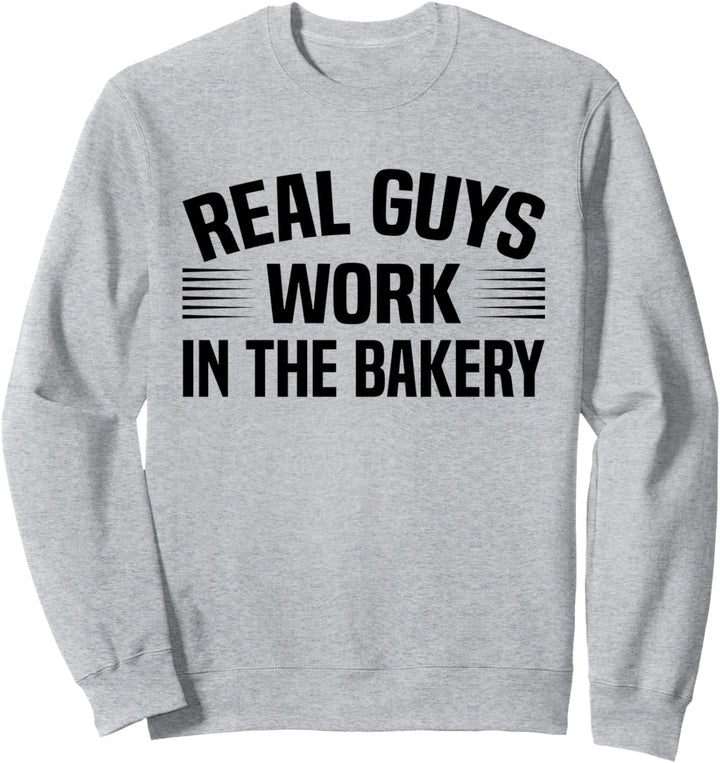 Backen Bäcker - echte Jungs arbeiten in der Bäckerei Sweatshirt