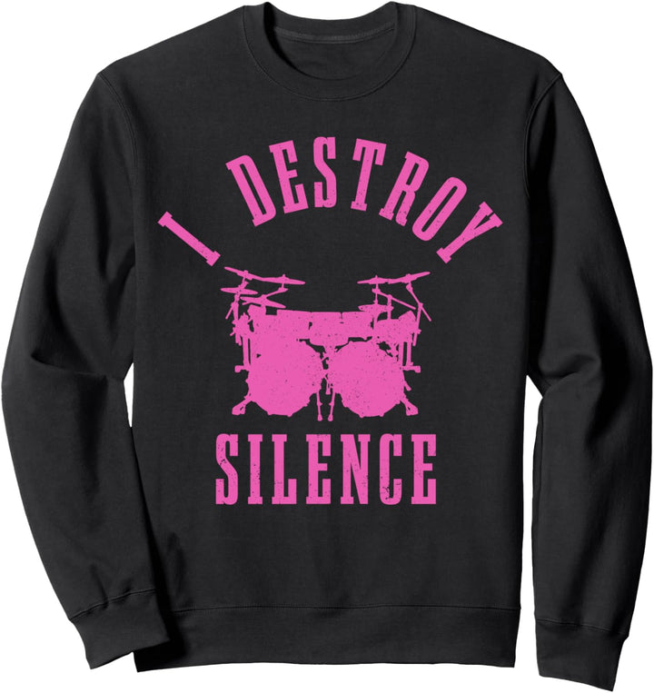 I Destroy Silence Drummer Schlagzeug Schagzeuger Sweatshirt