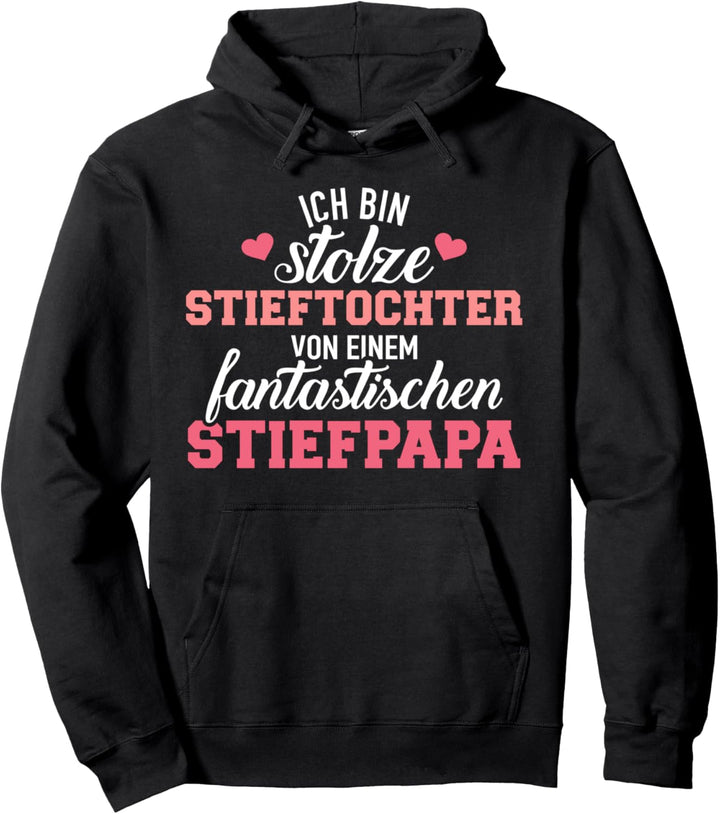 Stolze Stieftochter eines fantastischen Stiefpapa Spruch Pullover Hoodie