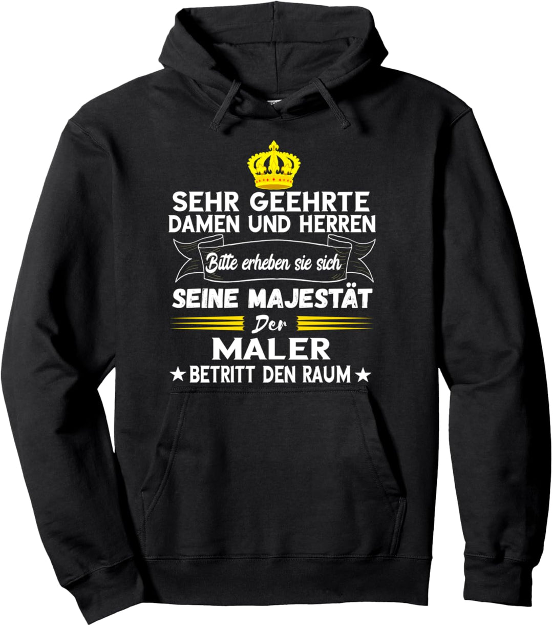 Maler Majestät Lackierer Weisser Tüncher Malermeister Spruch Pullover Hoodie