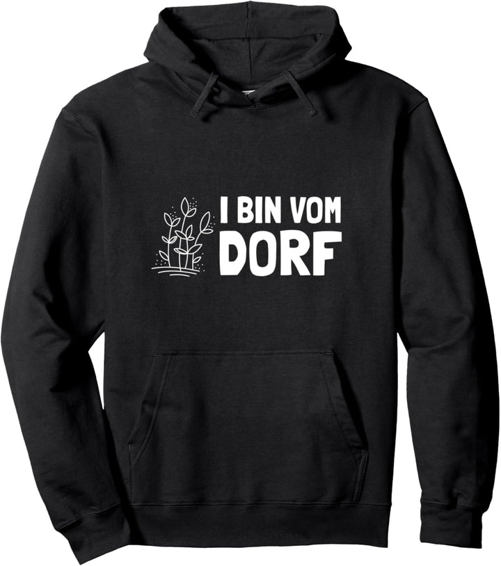 Dorf Design I bin vom Dorf lustig Bauer einfacher Spruch Pullover Hoodie