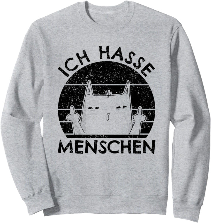 Ich hasse Menschen | Katze Katzenhumor Morgenmuffel | Katzen Sweatshirt