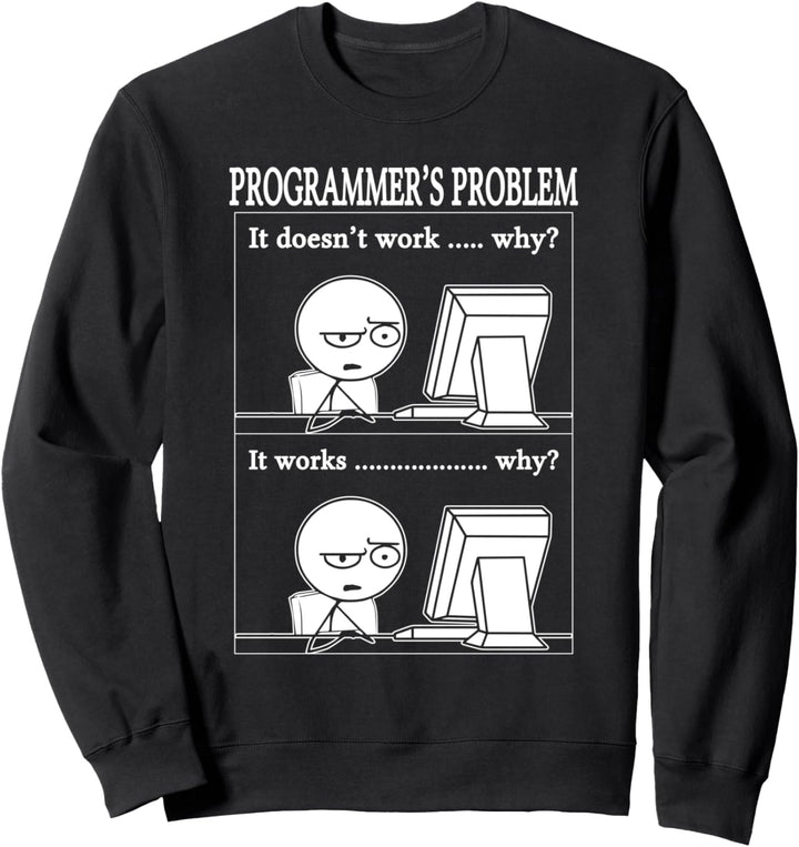 Programmers Problem Programmierer Informatiker Coding Sweatshirt