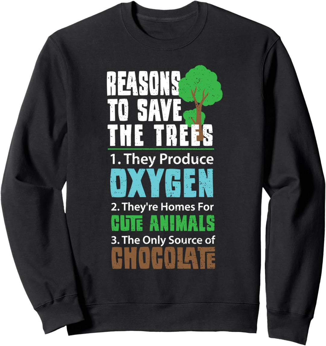 Funny Umweltschutz: Reason To Save The Trees - Schokolade Sweatshirt