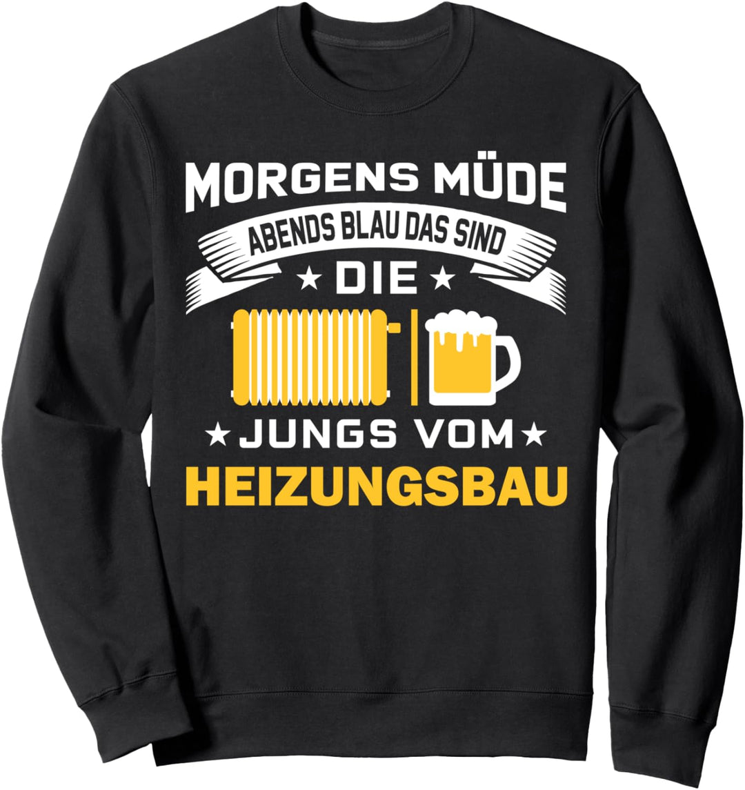 Gas Wasser Installateur Morgens Müde Abends Blau Heizungsbau Sweatshirt