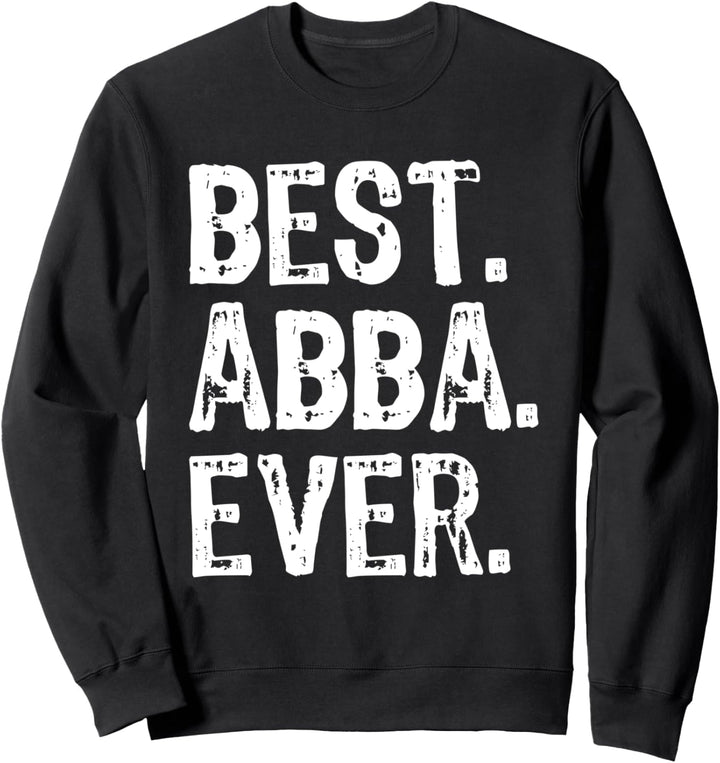 Best Abba Ever Family Cool Funny Sweatshirt