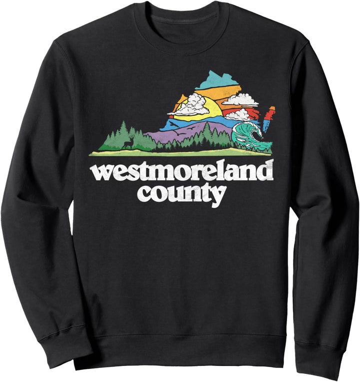 Westmoreland County Virginia Outdoors &amp; Nature Lover Sweatshirt