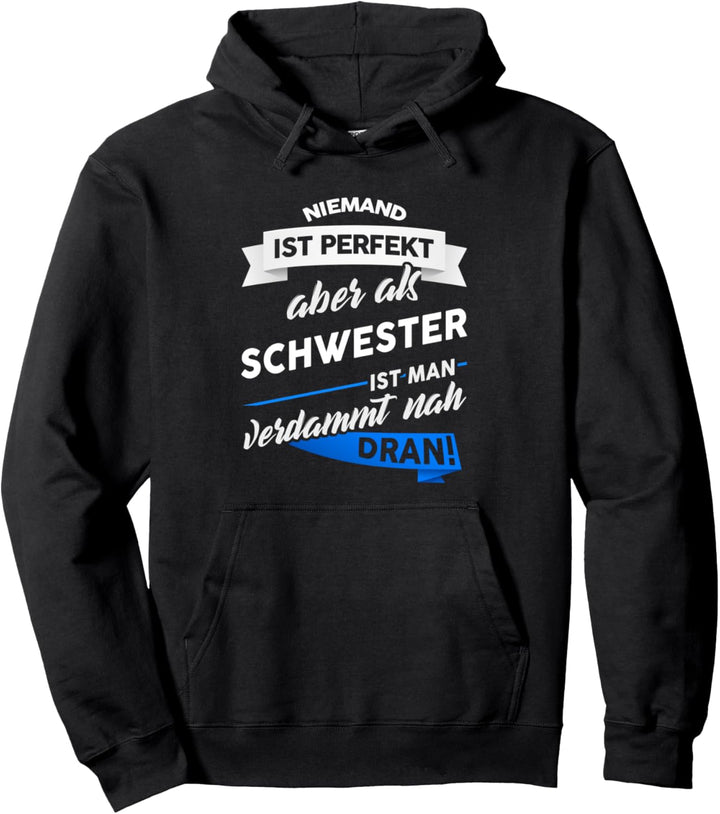Schwester - Geschenk Witz Spruch Pullover Hoodie