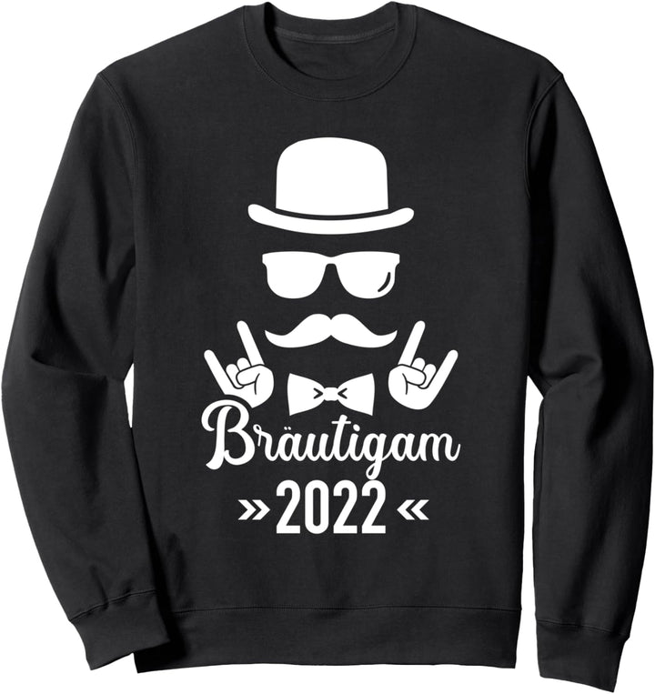 Bräutigam 2022 für Hochzeit und Junggesellenabschied Sweatshirt