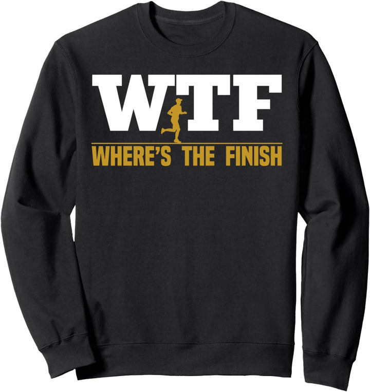 WTF Where is the Finish Witziger Marathon Läufer Spruch Sweatshirt
