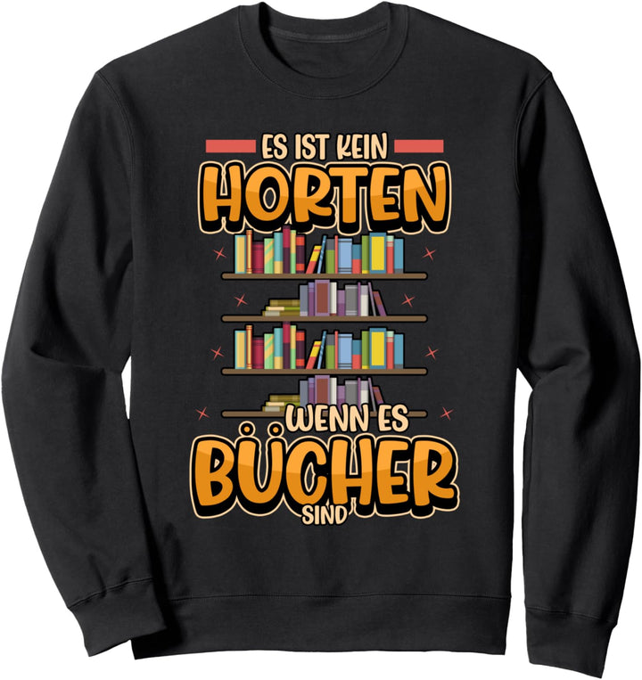 Bücher Lustig Buch Bibliothek Bücherwurm Spruch Geschenk Sweatshirt