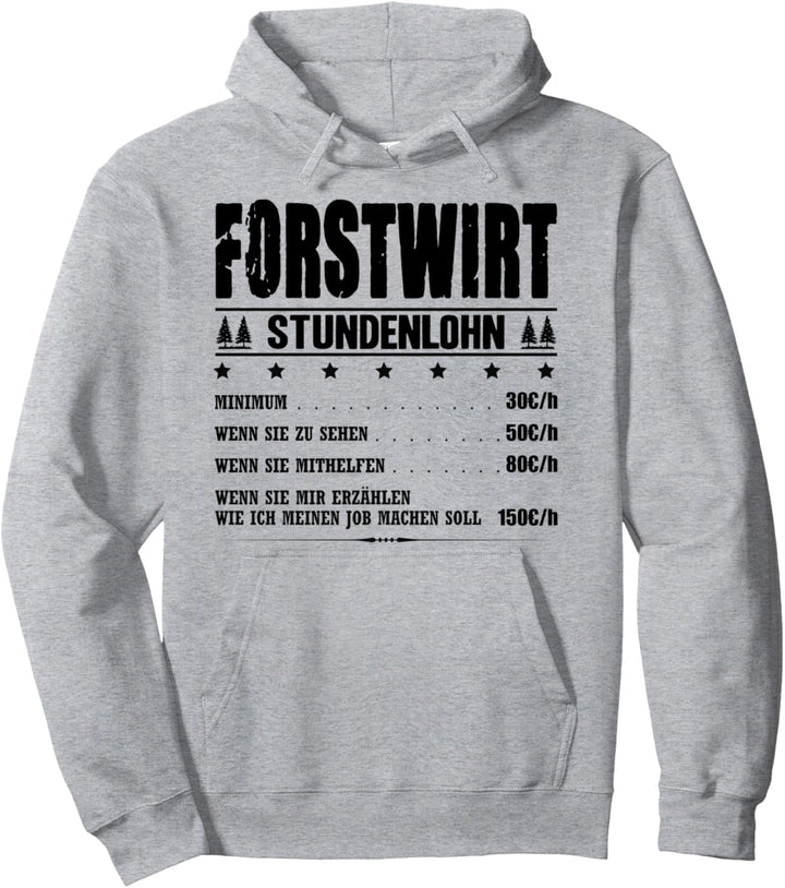 Forstwirt Stundenlohn Förster Gehalt Forstfacharbeiter Pullover Hoodie