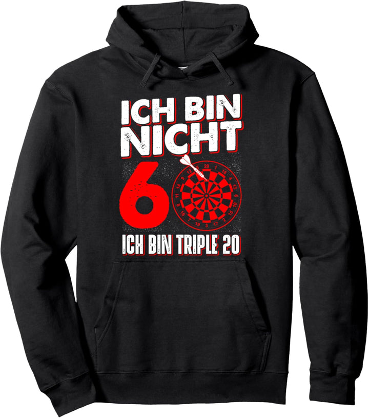 Ich bin nicht 60 ich bin Triple 20 Geburtstag Dart Pullover Hoodie