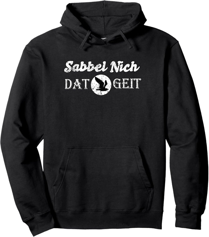 Sabbel Nich Dat Geit Pullover Hoodie