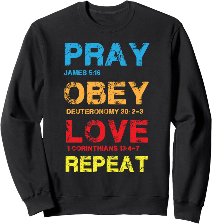 Pray Obey Love Repeat - Bible Verse - Christian Bible Sweatshirt