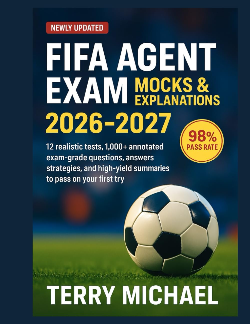 FIFA AGENT EXAM MOCKS &amp; EXPLANATIONS 2026–2027: 12 realistic tests, 1,000+ annotated exam-grade ques