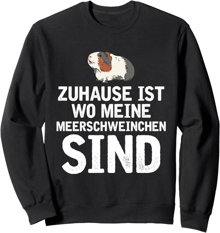Zuhause ist wo meine Meerschweinchen sind | Meerschweinchen Sweatshirt