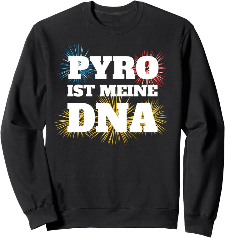 Pyro ist meine DNA Pyrotechniker Feuerwerker Sweatshirt