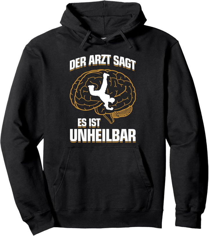 ...es ist unheilbar - B-Boy Breakdancer Kleidung Breakdance Pullover Hoodie