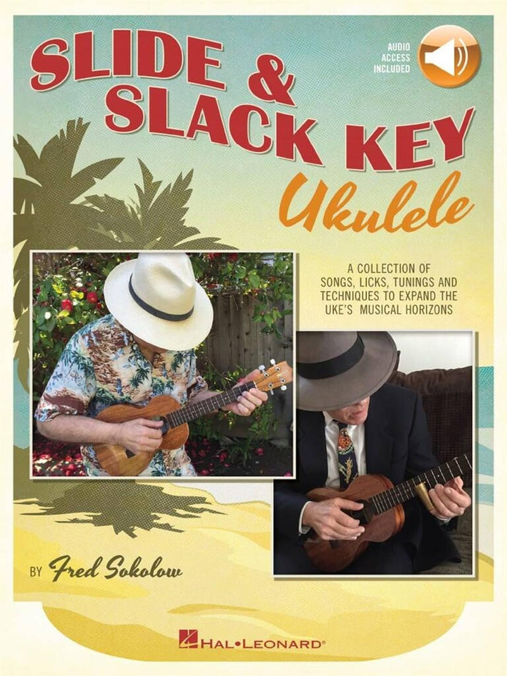 Slide &amp; Slack Key Ukulele: A Collection of Songs, Licks, Tunings and Techniques to Expand the Uke&