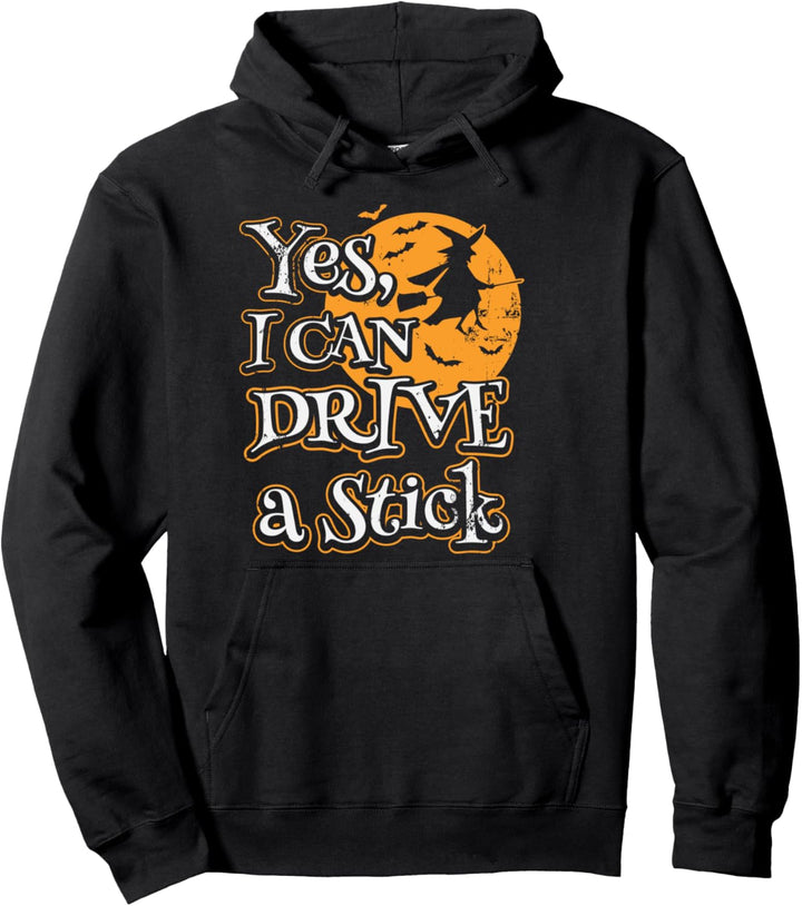 Yes I Can Drive A Stick Funny Halloween Witch Pullover Hoodie