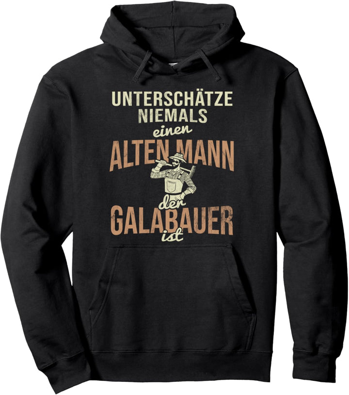 Alter Mann Der Galabauer Ist Landschaftsbau Galabau Pullover Hoodie