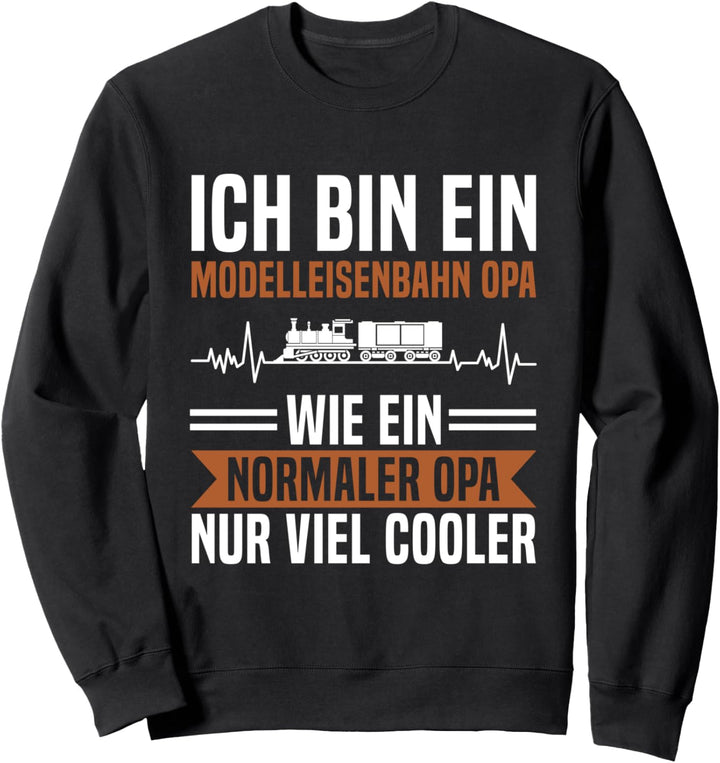 Modelleisenbahn Opa Zug Eisenbahn Modellbau Herzschlag Sweatshirt