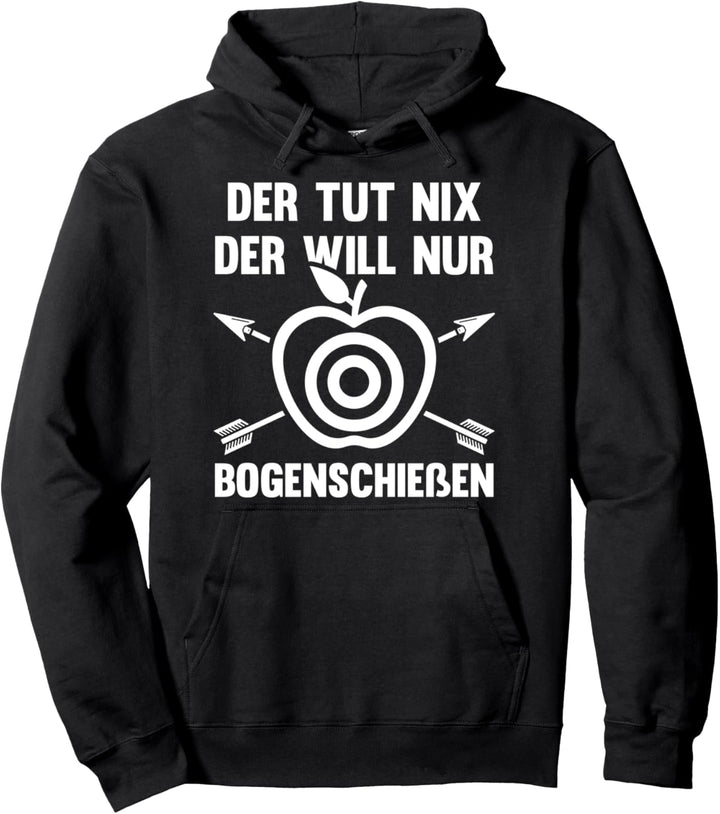 Bogenschütze Der Tut Nix der Will Nur Bogenschiessen Geschenk Pullover Hoodie