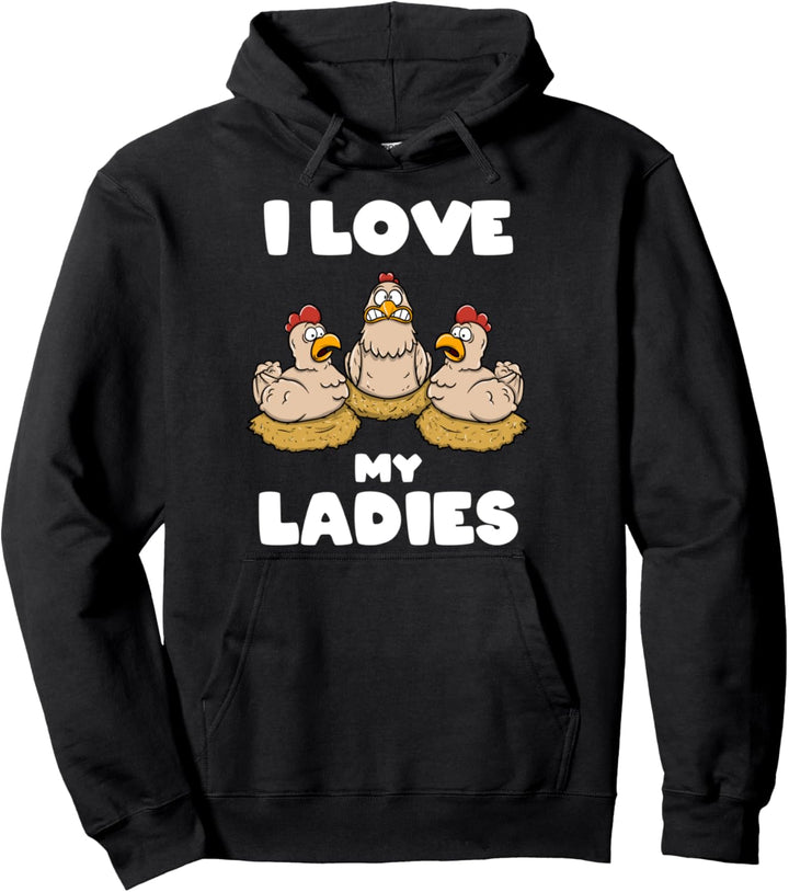I Love My Ladies Lustiges Hühner Chicken Huhn Pullover Hoodie