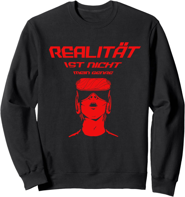"REALITÄT IST NICHT MEIN GENRE" | Lustiges Gamer Zocker Sweatshirt