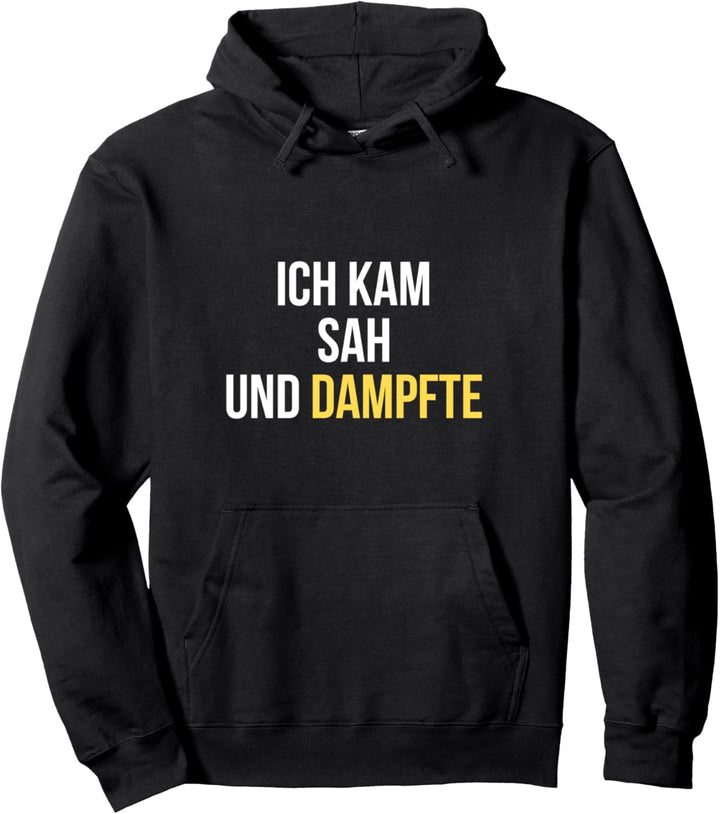 Vape Geschenk Dampfen ICH KAM SAH UND DAMPFTE Pullover Hoodie