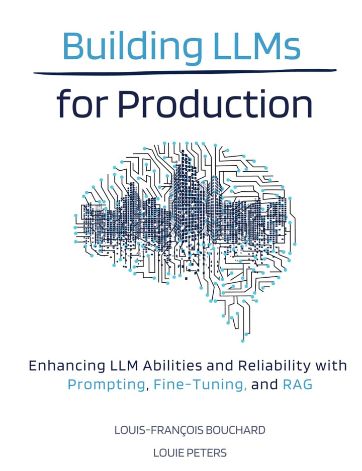 Building LLMs for Production: Enhancing LLM Abilities and Reliability with Prompting, Fine-Tuning, a