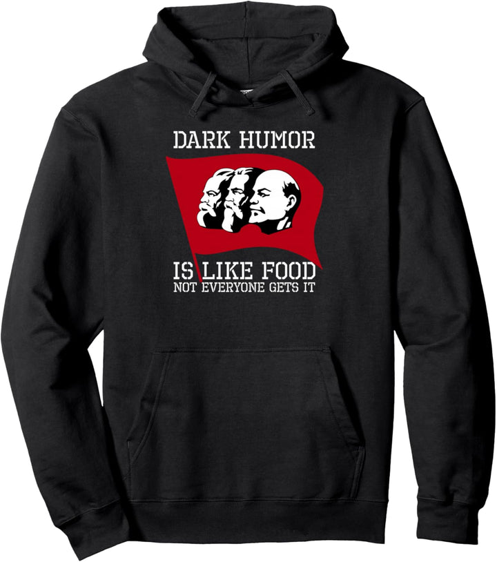 Funny Socialism - Dark Humor Is Like Food - Anti Communist Pullover Hoodie