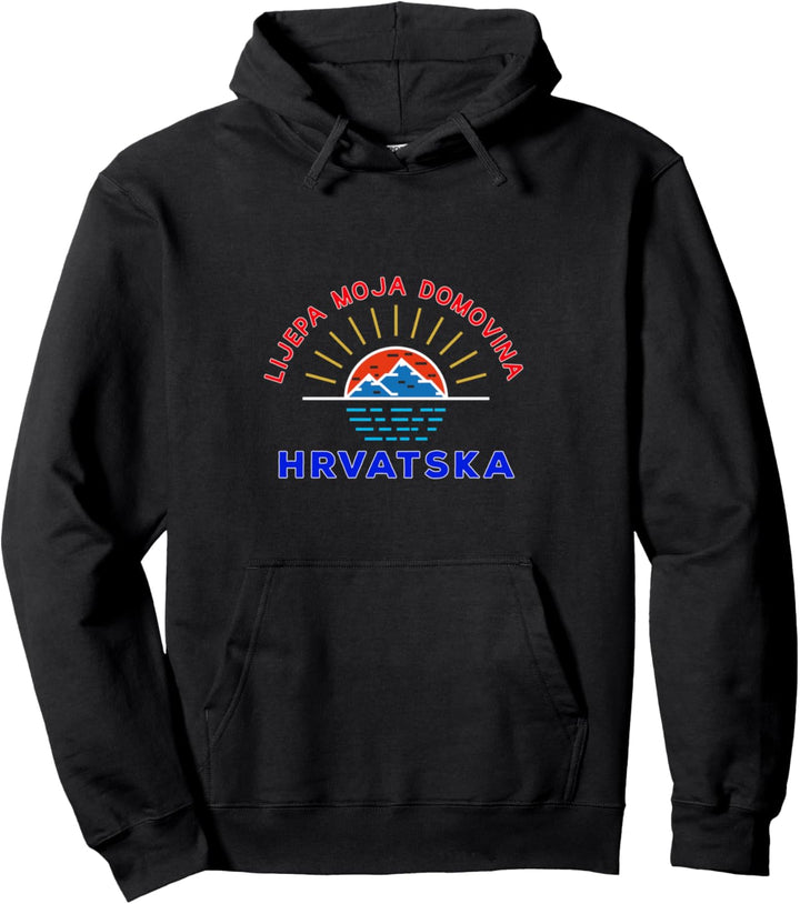 Lijepa moja domovina Hrvatska - Kroatien Pullover Hoodie