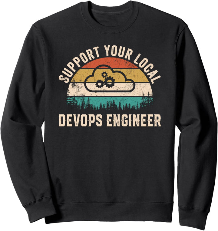 Unterstützen Sie Ihren lokalen DevOps Ingenieur Sweatshirt
