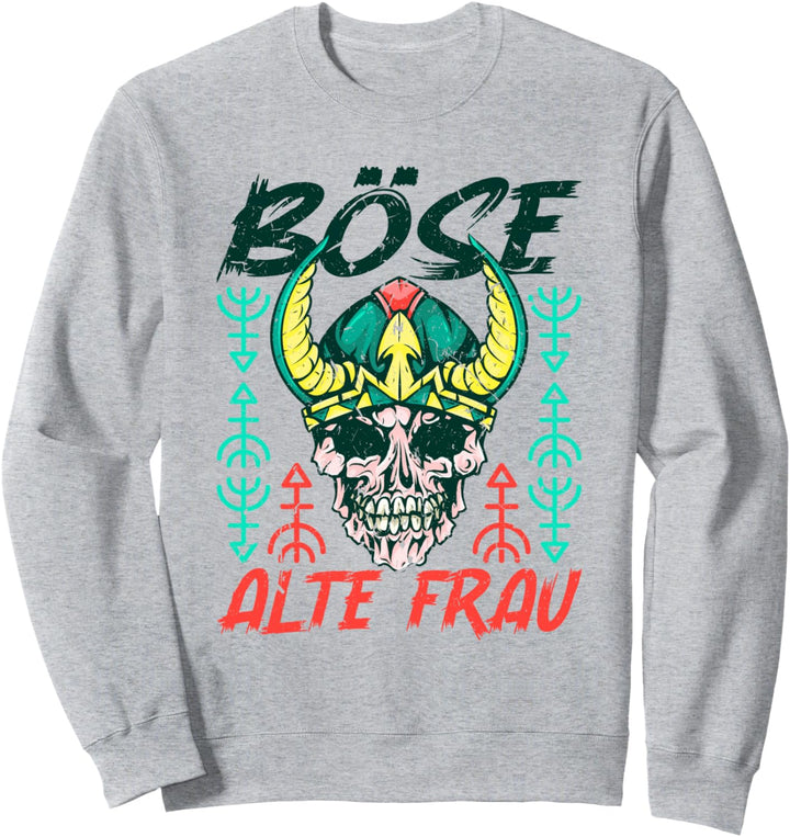 Böse Alte Frau Wikinger Schildmaid, Oma Mutter Grossmutter Sweatshirt
