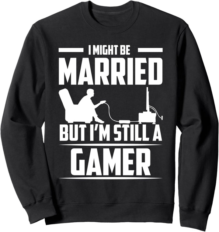 Ich könnte verheiratet sein, aber ich bin immer... Sweatshirt